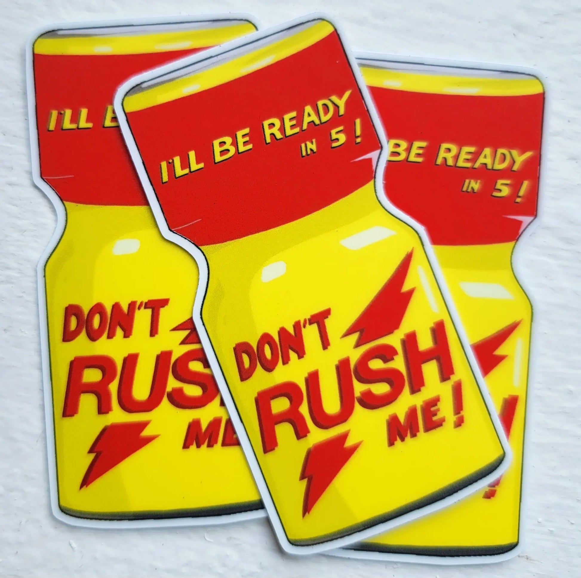 3 "Dont rush me" stickers